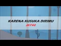 Download Lagu Karena Kusuka Dirimu-JKT48 | Lirik