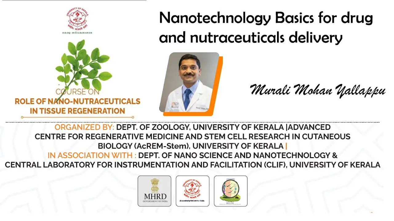 Lecture 1: Nanotechnology Basics for drug and nutraceuticals delivery | Murali Mohan Yallappu