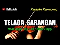TELAGA SARANGAN - KARAOKE KERONCONG NADA TINGGI
