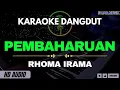 Download Lagu PEMBAHARUAN - KARAOKE DANGDUT ORIGINAL (RHOMA IRAMA)