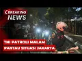 Download Lagu BREAKING NEWS - TNI Patroli Malam Pantau Situasi Jakarta, 7 September 2025