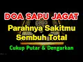 Download Lagu DOA SAPU JAGAT❗SETELAH MENDENGARKAN AYAT INI, SAKITMU SEMBUH TOTAL, BUKTIKAN SEKARANG JUGA