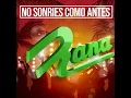No Sonríes Como Antes