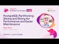 PostgreSQL Partitioning Slicing and Dicing for Performance and Easier Maintenance POSETTE 2024