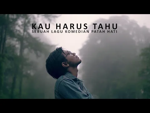 Download MP3 Kau Harus Tahu - Sebuah Lagu Komedian Patah Hati (Dzawin)