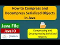 How to Compress and Decompress Serialized Objects in Java Java File Java IO Java Tutorial