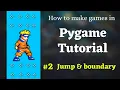 Jump and Boundaries - Pygame tutorial 2 Hindi Pygame Tutorial How to make games in python