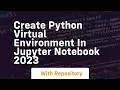create python virtual environment in jupyter notebook 2023