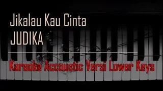 Download #karaokejikalaukaucinta #karaokejudika #piano Judika - Jikalau Kau Cinta Karaoke Versi Lower Keys MP3