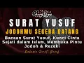 Bacaan Surat Yusuf, Kunci Cinta Sejati dalam Islam, Membuka Pintu Jodoh \u0026 Rezeki