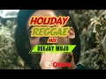 Download Lagu “Holiday Reggae Mix 2025 🌴☀️ | Chill Vibes x Island Grooves | Deejay Mujo”