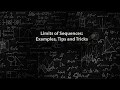 Limits of Sequences Examples Tips and Tricks