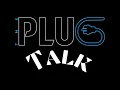 The Plug Talk - Lets Catch up