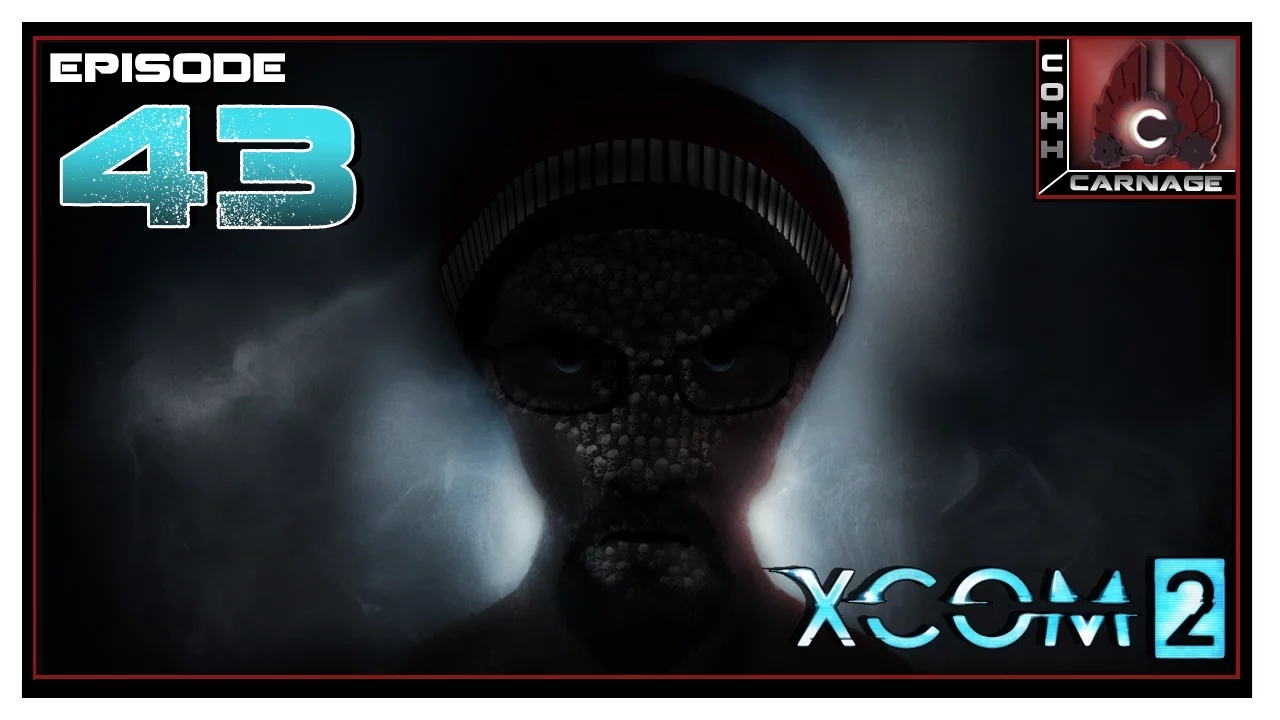 CohhCarnage Plays XCOM 2 Ironman - Episode 43