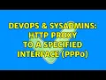 DevOps SysAdmins HTTP proxy to a specified interface ppp0 3 Solutions
