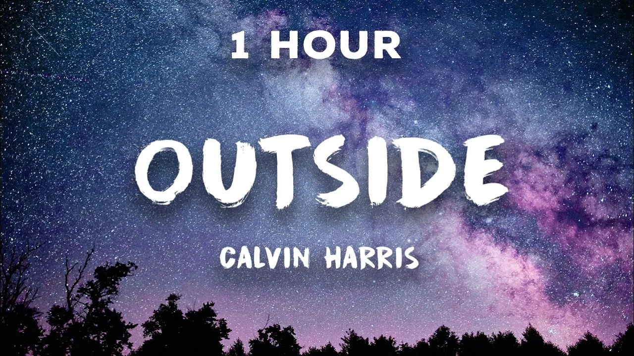 [1 Hour] Outside - Calvin Harris ft. Ellie Goulding 🎵 1 Hour Loop