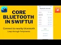 Core bluetooth in iOS SwiftUI 2024 with connectivity