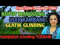 Lagu UYON UYON PENGANTAR TIDUR - Kumpulan Gending Populer: KUTUT MANGGUNG, ULER KAMBANG \u0026 GLATIK GLINDING