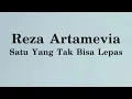 Reza - Satu Yang Tak Bisa Lepas - Samudra Lirik