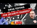 Do Security Guards Get Drug Tested