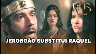 REIS - A DIVISÃO: Jeroboão substitui Raquel e humilha a esposa