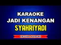 Download Lagu KARAOKE JADI KENANGAN - SYAHRIYADI (YADI BARABAI ) | TERBARU 2022