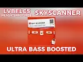 LvbelC5, Mensa, Srno, 3robi - SKYSCANNER Ultra Bass Boosted