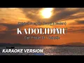 Download Lagu Kadolidimu - Donny Ft Saddam (Karaoke Version)