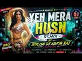 🔥 Yeh Mera Husn (Remix) | Stylish DJ Aditya Raj Electro Mix | Bass Boosted | New DJ Remix