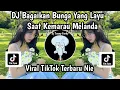 Download Lagu DJ BAGAIKAN BUNGA YANG LAYU SAAT KEMARAU MELANDA VIRAL TIKTOK TERBARU NIE ‼️