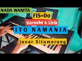 Download Lagu KARAOKE ITO NAMANJA - JONAR SITUMORANG NADA WANITA (FIS)