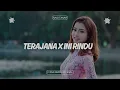 Download Lagu Dangdut Gacor 🔥 TERAJANA X INI RINDU || IYAND RMXR _ New 2024🌴🌾🌾