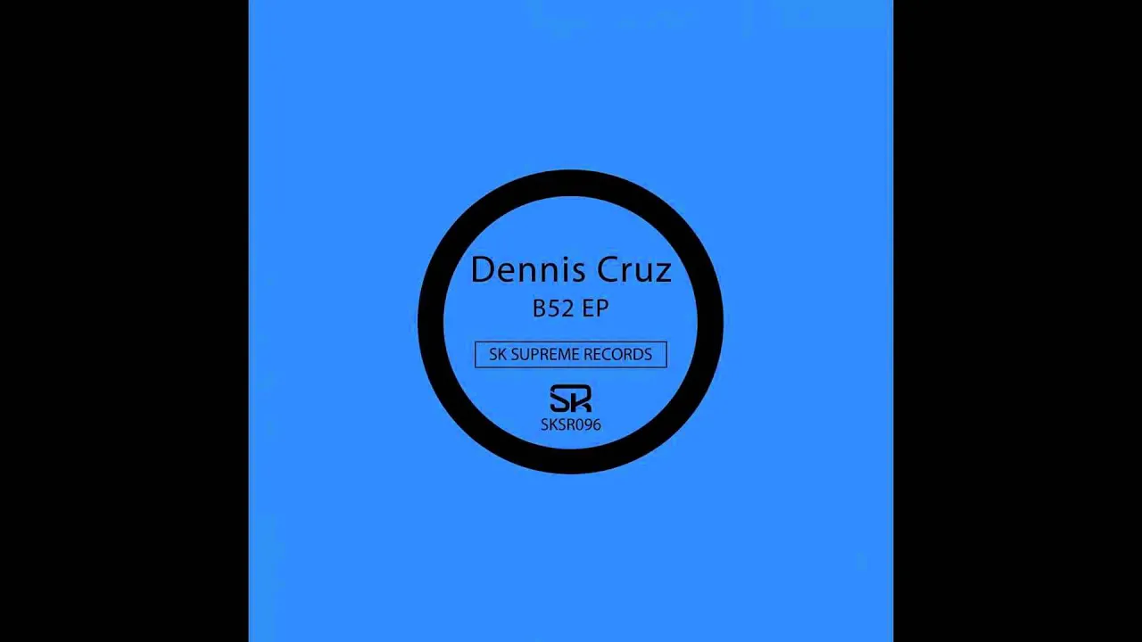 Dennis Cruz - B52 (Original Mix)