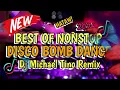 2026 NEW BEST OF NONSTOP DISCO BOMB DANCE - DJ MICHAEL TINO REMIX