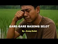INSAK ( INDIA SASAK ) Gare- Gare BASONG SELOT