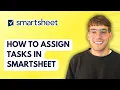 How to Assign Tasks in Smartsheet 2026 Full Guide