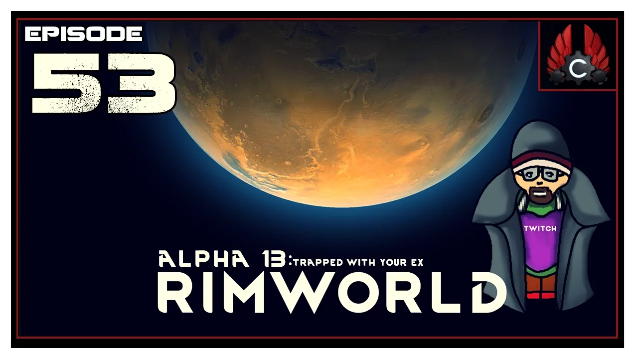 CohhCarnage Plays Rimworld Alpha 13 - Episode 53