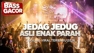 dj jedag jedug paling enak 2026 bass gacor pecah parah sound viral terbaru auto goyang