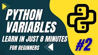 Python Variables Made Easy Learn in Just 8 Minutes