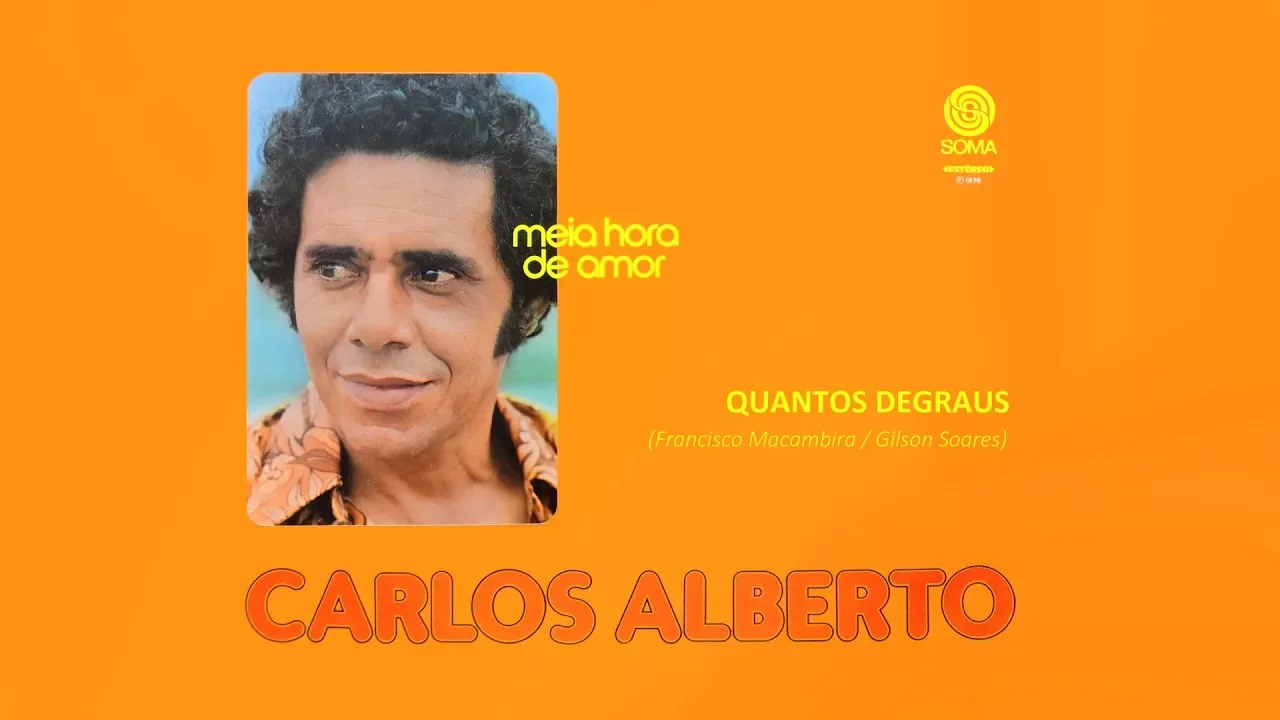 Quantos Degraus - Carlos Alberto :: 1975  (HQ)