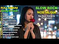 Lagu Kumpulan Lagu Slow Rock Nostalgia 90an 🔥 Temani Santai \u0026 Perjalanan Malam