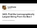 3403 Find the Lexicographically Largest String From the Box I Leetcode Medium