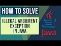 java lang IllegalArgumentException - How to solve Illegal Argument Exception