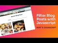 Filter Blog Posts with Vanilla Javascript Part 3 of 3 Javascript