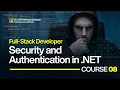 Microsoft Full-Stack Course 8 Security and Authentication in NET