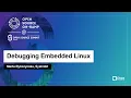 Debugging Embedded Linux - Marta Rybczynska Syslinbit