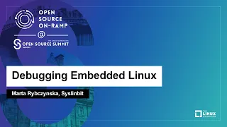 Debugging Embedded Linux - Marta Rybczynska Syslinbit