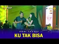 KU TAK BISA | INDRI ANANDA | NIRWANA Come Back | METAMORFOSA CB Anti Tobat