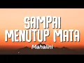 Download Lagu Mahalini - Sampai Menutup Mata (Lirik)