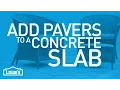 Add Patio Pavers To A Concrete Slab Beyond The Basics
